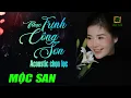 Download Lagu Nhạc Trịnh Công Sơn Chọn Lọc Mộc San || Nhạc Trữ Tình Bất Hủ
