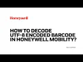 How to Decode UTF-8 Encoded Barcodes in Honeywell Mobility