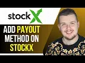 How to Add Payout Method on StockX Easy Method