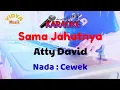 Download Lagu SAMA JAHATNYA Karaoke Atty David
