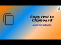 Copy Text to clipboard 2022 Android Studio Tutorial