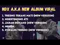 Download Lagu NDX A.K.A NEW ALBUM VIRAL TERBARU 2025 NGERTENONO ATI TRESNO TEKANE MATI JARAN GOYANG