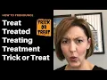 Learn to Pronounce TREAT TREATED TREATING TREATMENT TRICK or TREAT - English Pronunciation