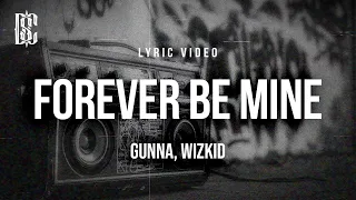 Gunna Wizkid Forever Be Mine Lyrics 