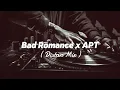 Download Lagu BAD ROMANCE X APT ( Distan Mix ) New Remix !!!