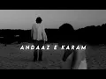 Lagu Andaaz E Karam Slowed Version ( Madhur Sharma ) Moin Er Roheb Vnilyrics 