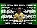 Download Lagu Lagu Nostalgia Emen Seran Wilik Paling Di Cari Enak Didengar 2025 | Anggur Merah 2 Cover EMEN SERAN