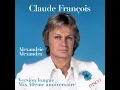 Alexandrie Alexandra (Mix 40ème anniversaire) [Version longue]