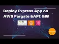 Deploy Node Express App on AWS Fargate Expose with API Gateway by awsmasterchef
