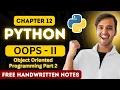 Chapter 12 - OOPS Object Oriented Programming Part 2 Full Python Course