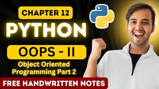 Chapter 12 - OOPS Object Oriented Programming Part 2 Full Python Course