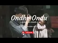 Ondhe Ondu ( slowed & reverb ) Kannada song ❤️🥰