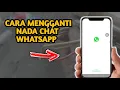 Lagu Cara mengganti nada notifikasi chat whatsapp