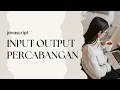 Program Sederhana Input Output dengan Logika Percabangan menggunakan javascript