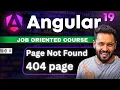 Angular 19 Tutorial in Hindi 404 Page Page Not Found Wild Routing