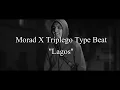 MORAD X TRIPLEGO TYPE BEAT ''LAGOS''