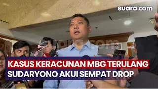 Kasus Keracunan MBG Terulang, Kepala BGN Sudaryono Akui Sempat 'Drop' dan Prihatin