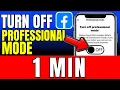 How To Turn Off Professional Mode On Facebook 2026 Very Easy
