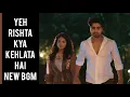 Download Lagu YRKKH New BGM | BGM From Episode 504 S-67 (Star Plus) Yeh Rishta Kya Kehlata Hai | CODE NAME BADSHAH