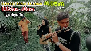 Download DITELAN ALAM IZA AGUSTIN - DANGDUT KOPLO JALANAN TERBARU ALDEVA MUSIK MP3