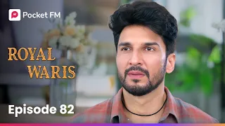 episode 82 royal waris pocket fm
