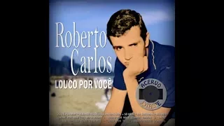 1961 ROBERTO CARLOS  [ LOUCO POR VOCÊ ] * DISCOGRAFIA COMPLETA
