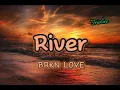 BRKN LOVE - River (lirycs)