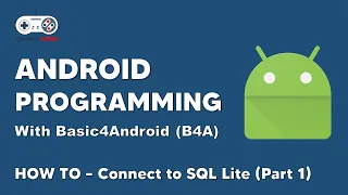 B4A Android Tutorial - How to Connect to SQL Lite Database Part 1 Basic4Android