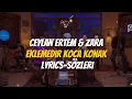 Download Lagu Ceylan Ertem \u0026 Zara - Eklemedir Koca Konak (Sözleri-Lyrics)🎶