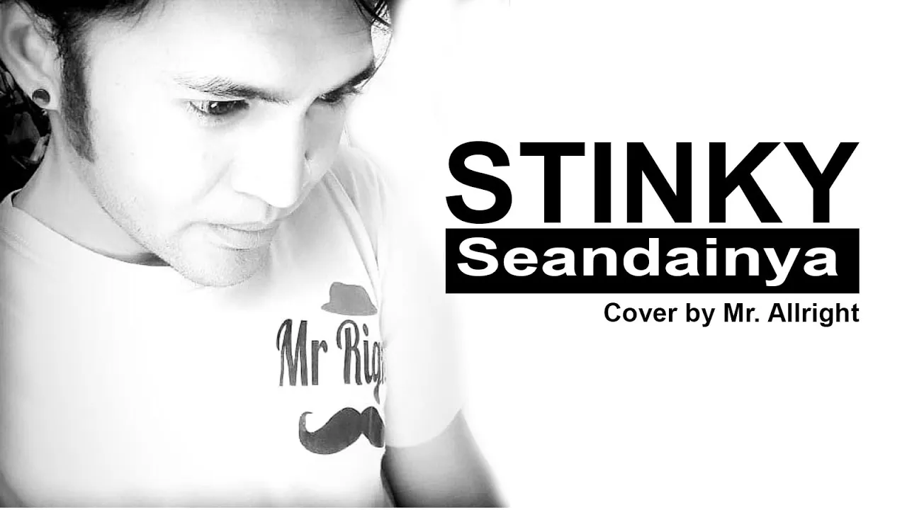 STINKY - SEANDAINYA (Cover by Mr. Allright) STINKY - SEANDAINYA (Cover by Mr. Allright)