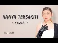 Download Lagu Kezia - Hanya Tersakiti  (lyrics)