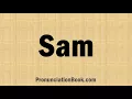 How to Pronounce Sam