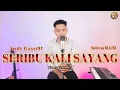 SERIBU KALI SAYANG - ANDI GAYO91 ( COVER VERSION )