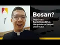 Lagu Bosan? Begini Cara Santo Benediktus Mengubahnya Menjadi Jalan Kudus