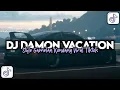Download Lagu DJ DAMON VACATION STYLE KONDANG GAMELAN VIRAL TIKTOK TERBARU YANG DICARI CARI
