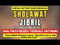 🔴 SHOLAWAT JIBRIL 1 JAM VIRAL | PENARIK REZEKI CEPAT DAN PENENANG JIWA