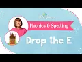 Drop the E Phonics Spelling The Good and the Beautiful