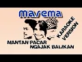 Download Lagu KARAOKE MANTAN PACAR NGAJAK BALIKAN - IWANSTEEP - BAJIDOR VERSION