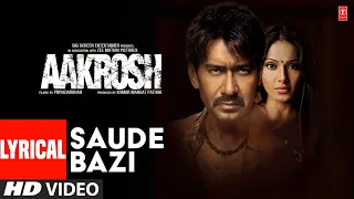 lyrical saude bazi aakrosh ajay devgn bipasha basu pritam anupam amod irshad kamil