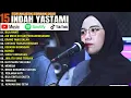 Download Lagu INDAH YASTAMI FULL ALBUM - BILA NANTI - AIR MATA DI HARI PERSANDINGANMU | COVER AKUSTIK TERBAIK 2025