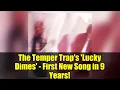 Download Lagu The Temper Trap's 'Lucky Dimes' - First New Song in 9 Years!