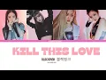 Download Lagu BLACKPINK - KILL THIS LOVE (COLOR CODED LYRICS)