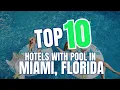 Best Hotels with Pool In Miami Florida Best Hotels in Miami 2025