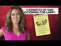 Lauren Jiggetts lists the 4 benefits of Dan Ponce covering for Larry