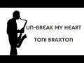 Download Lagu Un-Break My Heart - Toni Braxton - Sax Cover