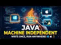 How Java Achieves Machine Independence WORA Concept Explained Simply