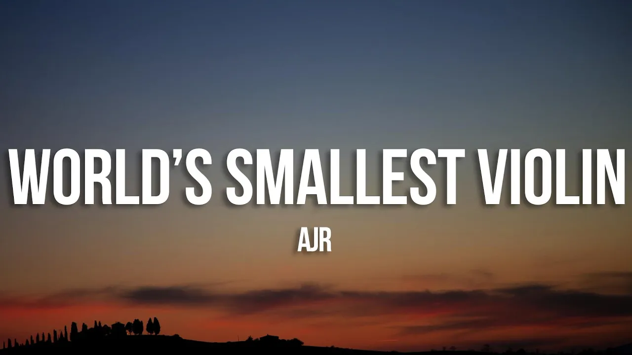 AJR - World's Smallest Violin (Lyrics)