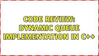 Code Review dynamic queue implementation in C 2 Solutions