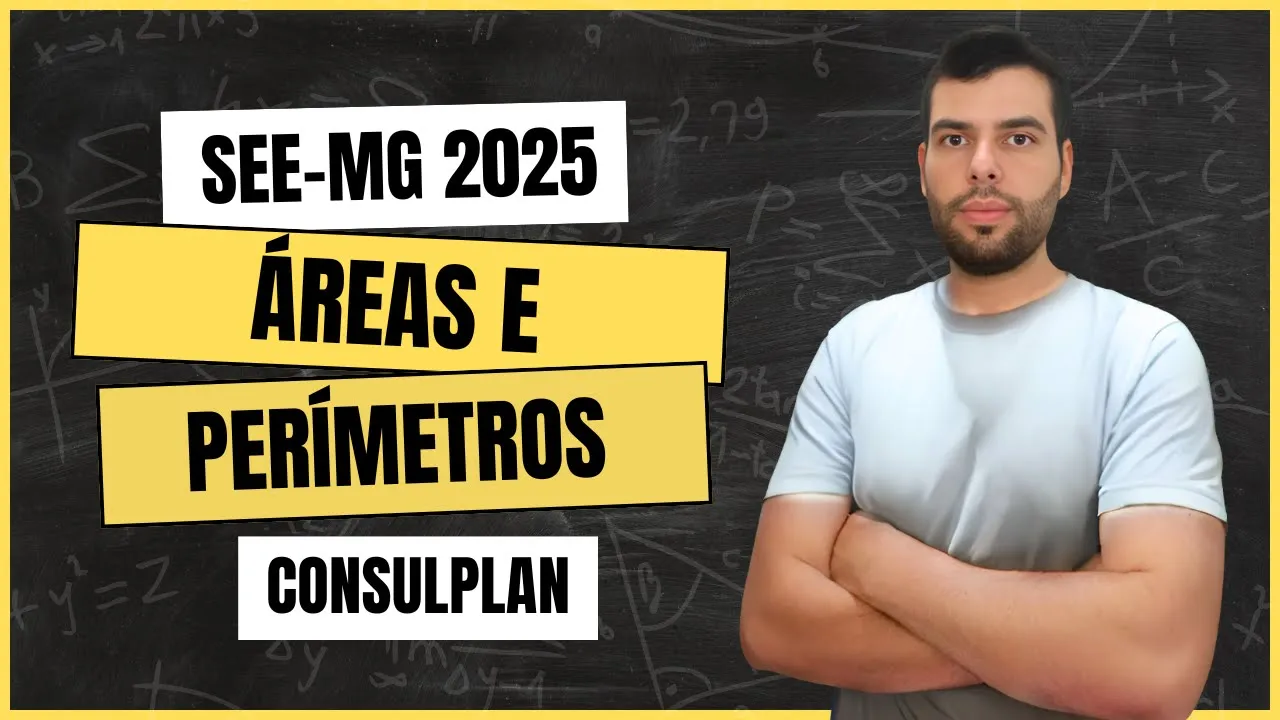 MATEMÁTICA SEE MG 2025 - ÁREAS E PERÍMETROS