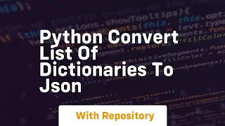 python convert list of dictionaries to json
